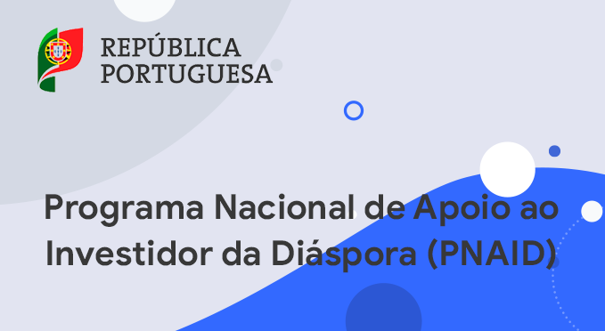 Read more about the article Programa Nacional de Apoio ao Investimento da Diáspora (PNAID)