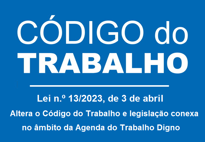 Read more about the article Alteração do Código do Trabalho (Lei nº13/2023, de 3 abril)