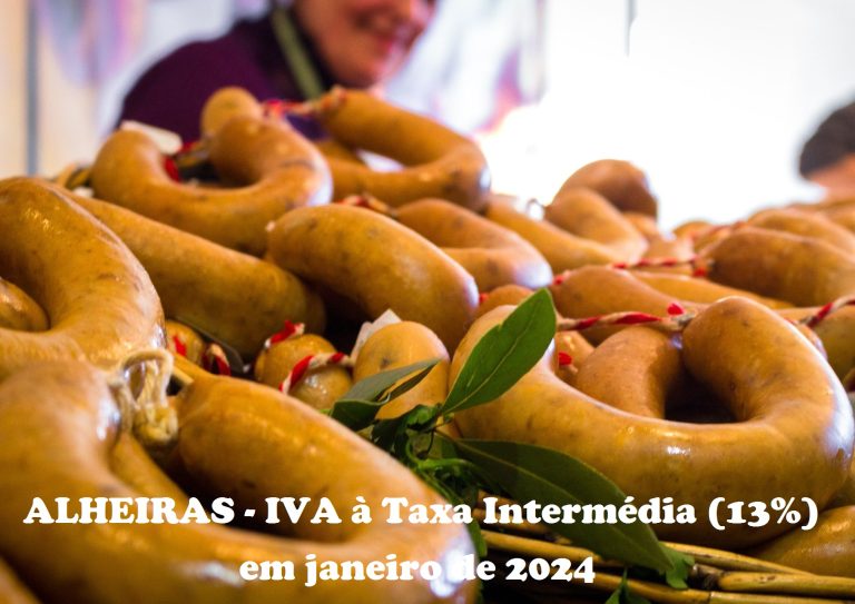Read more about the article As ALHEIRAS passam a ser taxadas à Taxa Intermédia de IVA