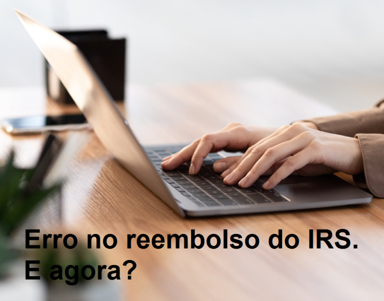 Read more about the article O que fazer em caso de erro no reembolso do IRS
