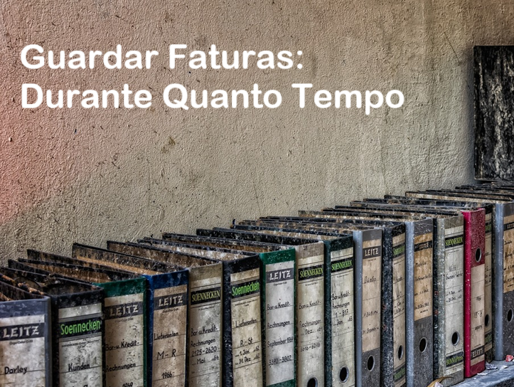 Read more about the article Guardar Faturas: Durante Quanto Tempo?