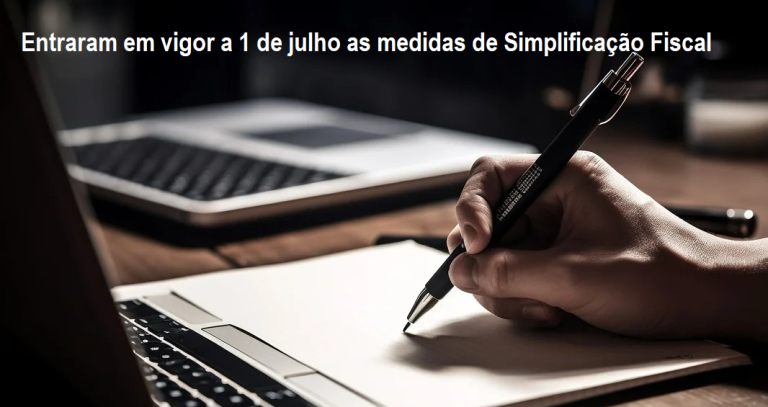Read more about the article Entraram em vigor a 1 de julho as medidas de Simplificação Fiscal