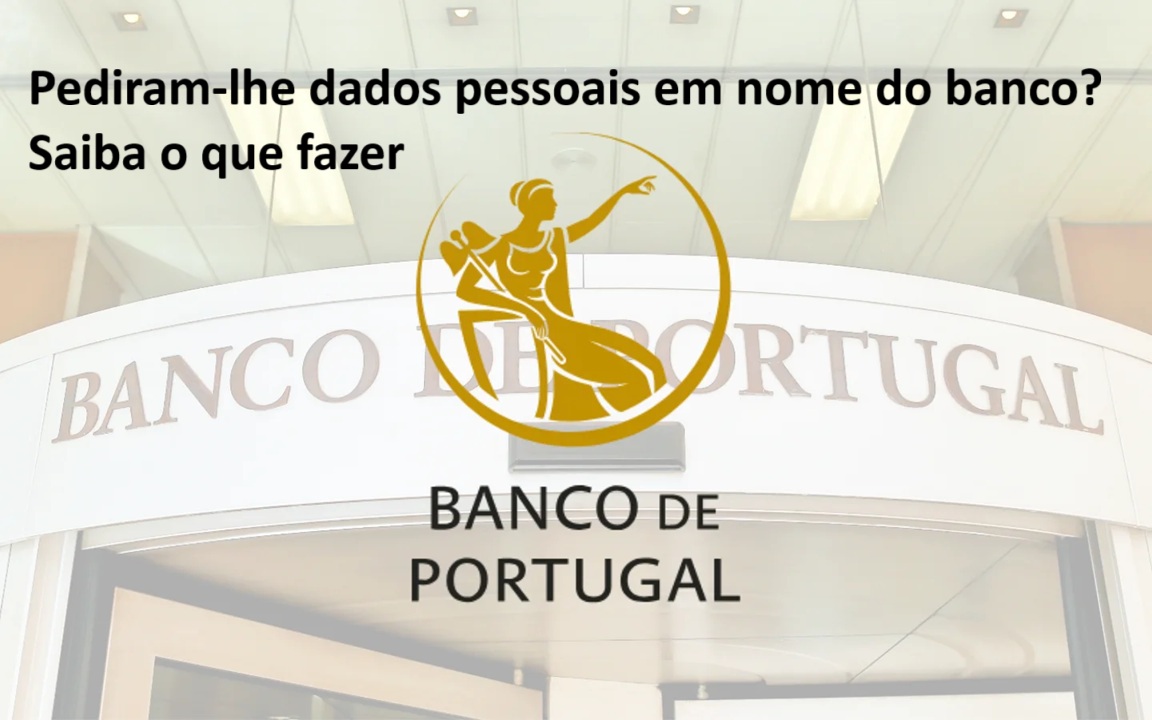 You are currently viewing Pediram-lhe dados pessoais em nome do banco? Saiba o que fazer