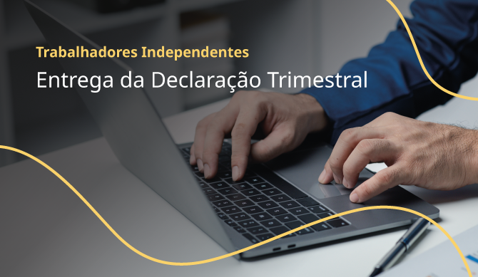 Read more about the article Trabalhadores Independentes: Entrega da Declaração Trimestral