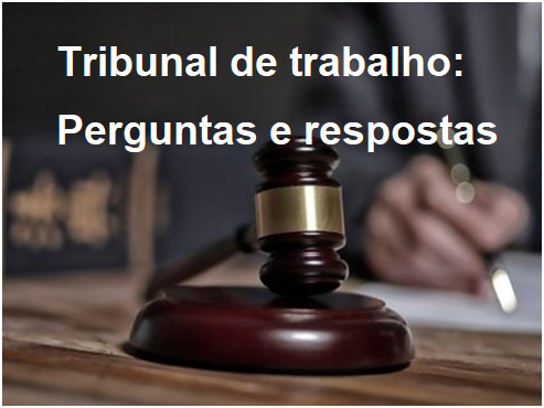 Read more about the article Tribunal de trabalho: perguntas e respostas