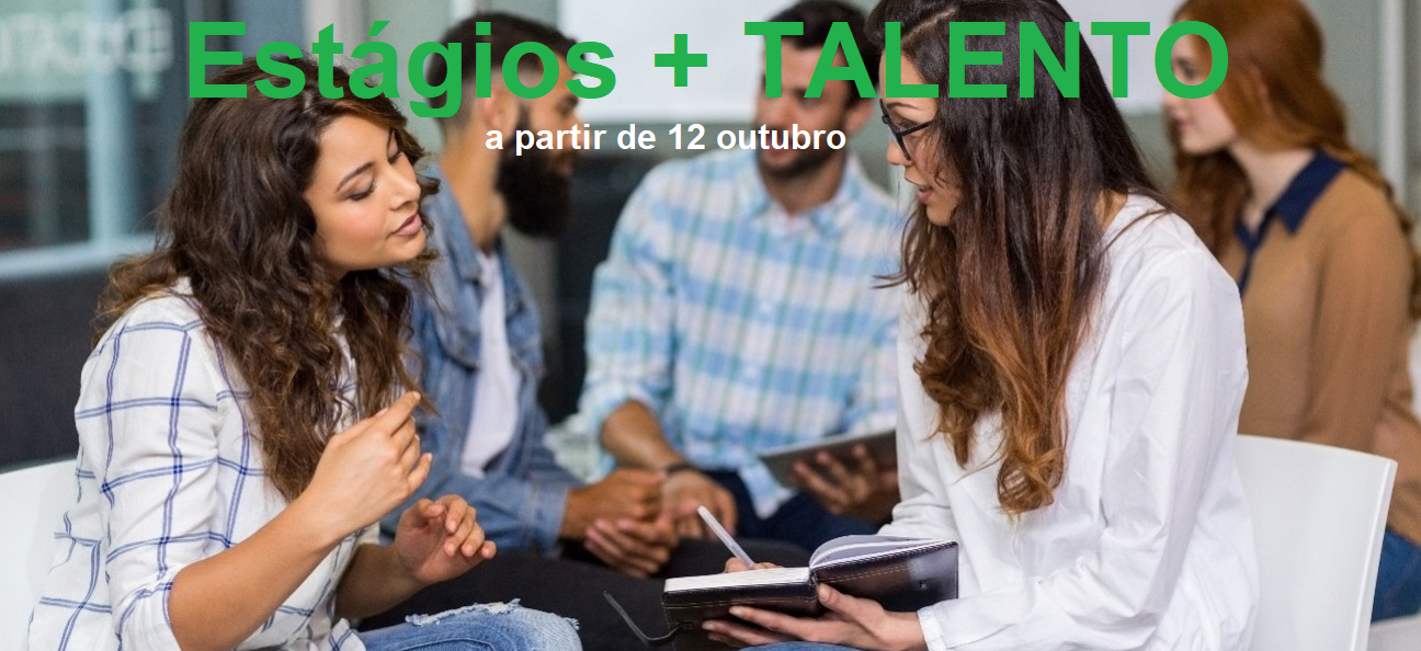 You are currently viewing Estágios + TALENTO ( a partir de 12 Outubro)